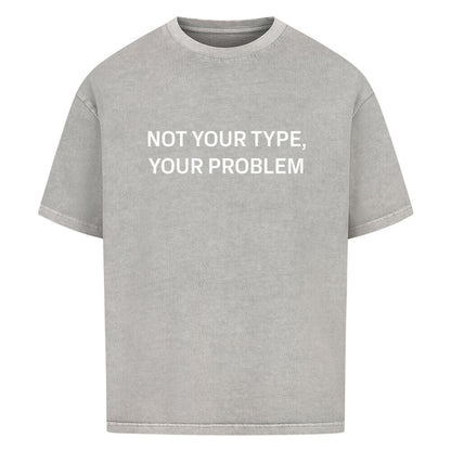 Not Your Type - Oversized Shirt