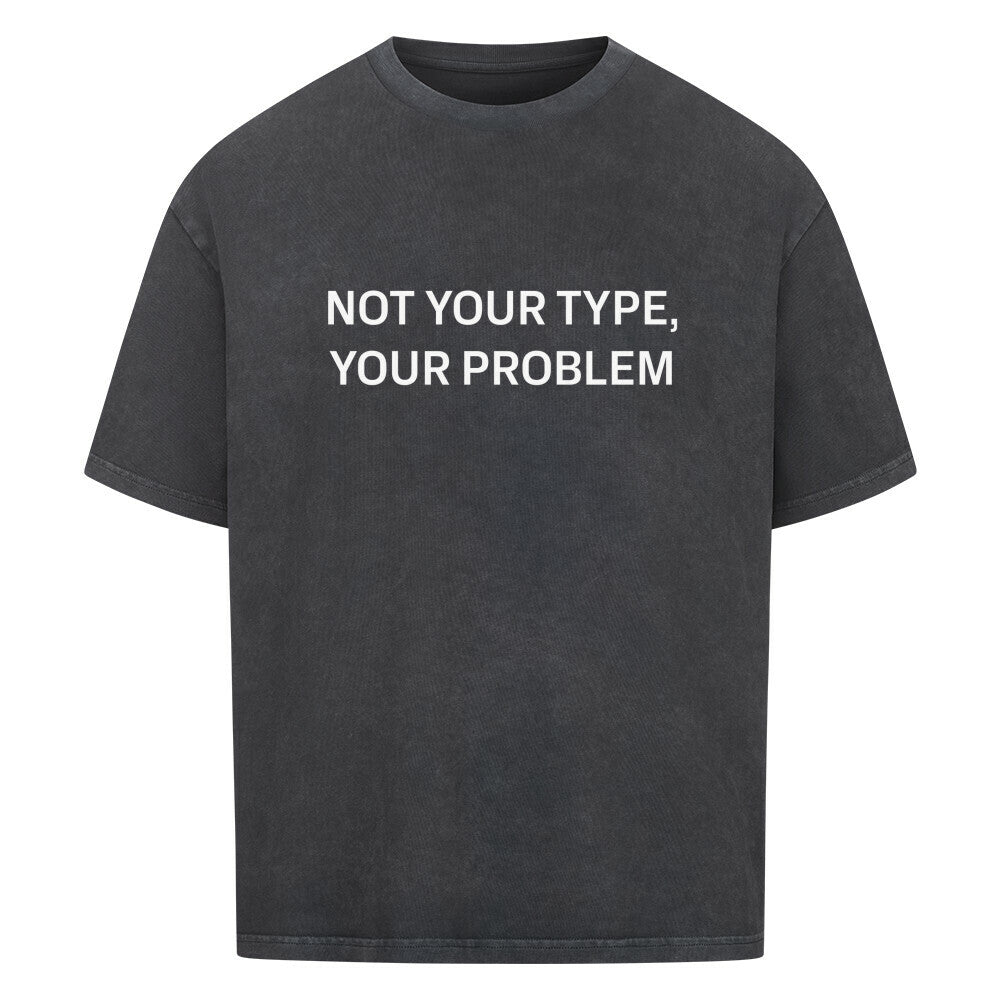 Not Your Type - Oversized Shirt