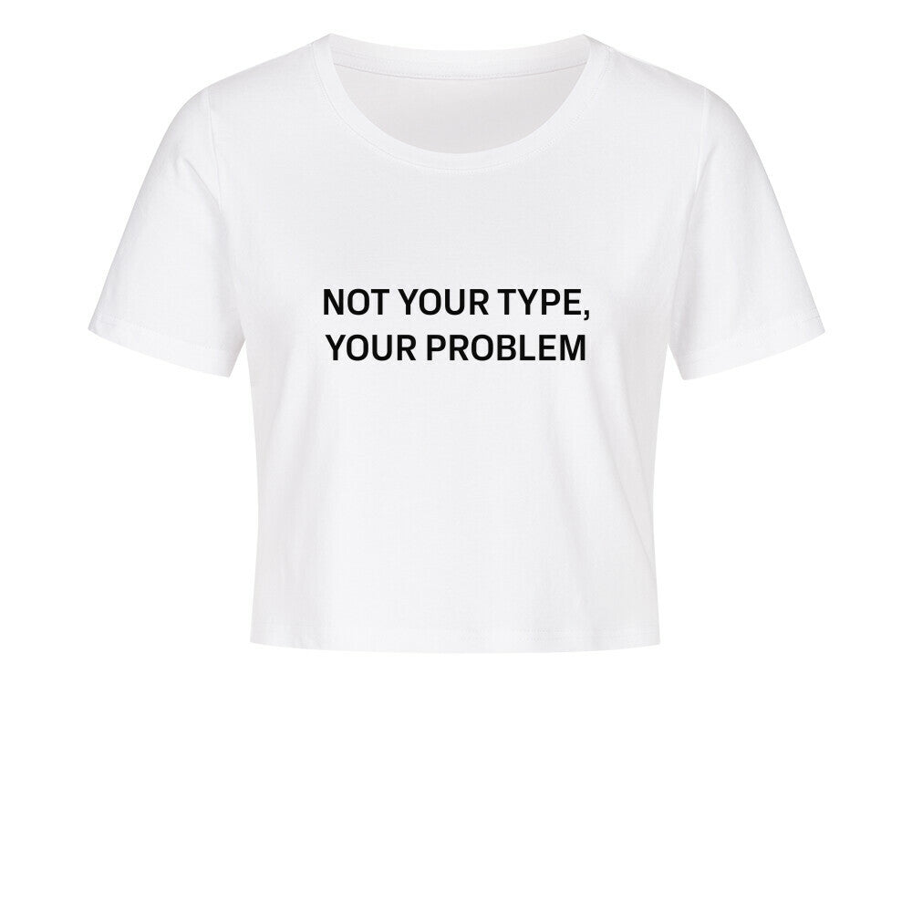 Not Your Type - Ladies Cropped Tee