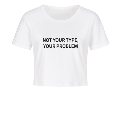 Not Your Type - Ladies Cropped Tee