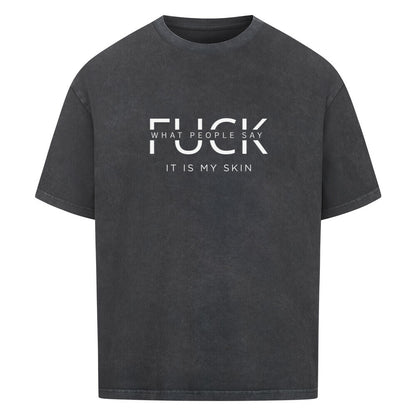 F*ck What People Say - Oversized Shirt