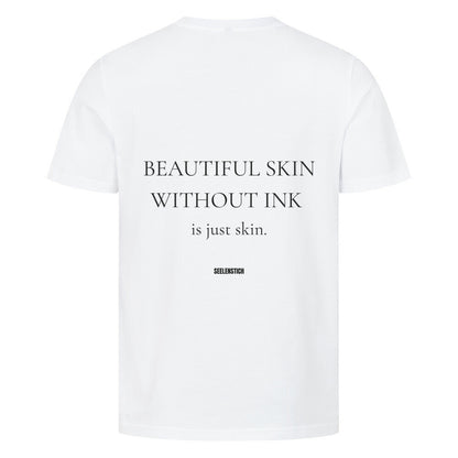 Beautiful Skin Without Ink - Unisex Premium Shirt