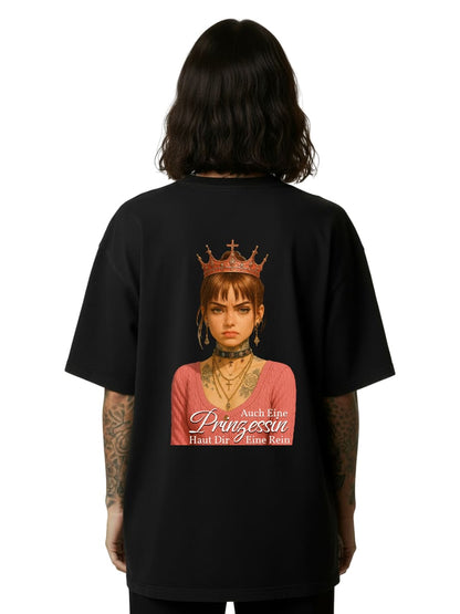 Auch eine Prinzessin haut dir eine rein - Oversized Shirt