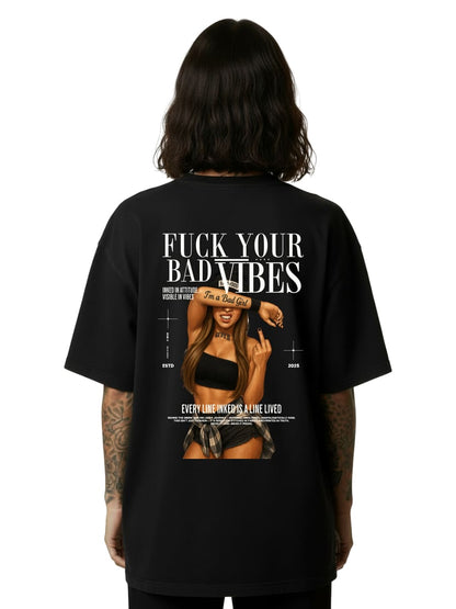 F*ck Your Bad Vibes - Oversized Shirt