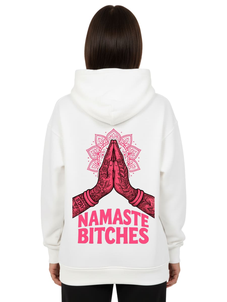 Namaste Bitches - Oversized Hoodie