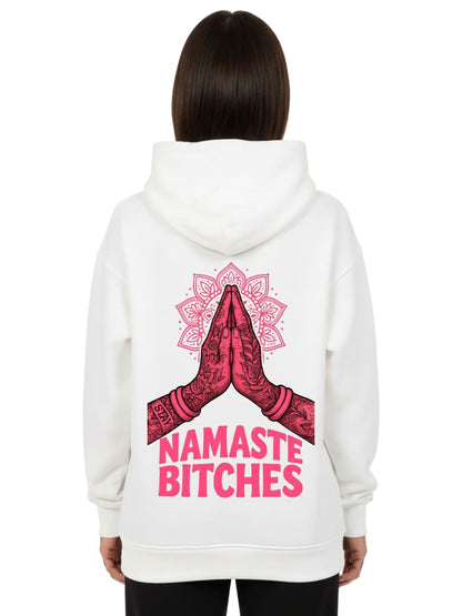 Namaste Bitches - Oversized Hoodie