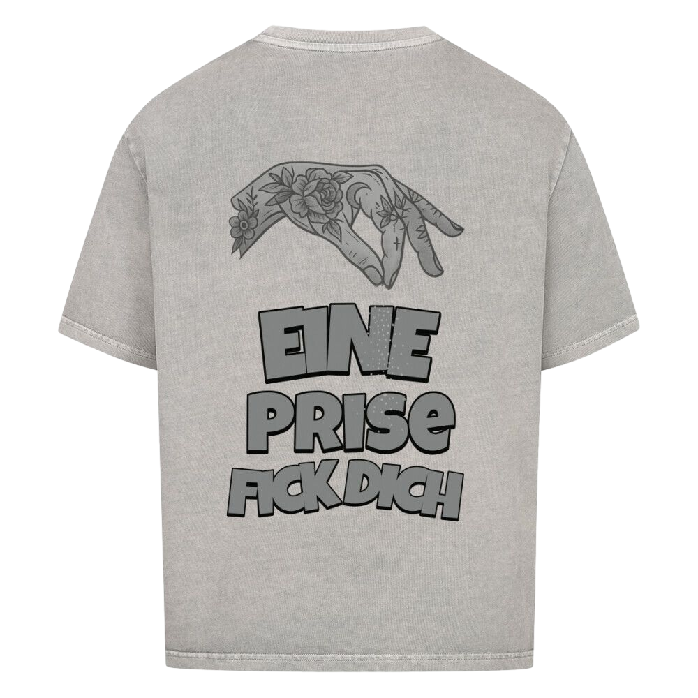 Eine Prise Fick Dich - Oversized Shirt