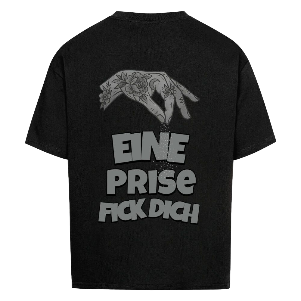 Eine Prise Fick Dich - Oversized Shirt