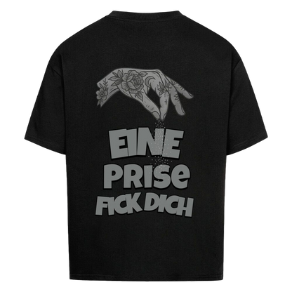 Eine Prise Fick Dich - Oversized Shirt
