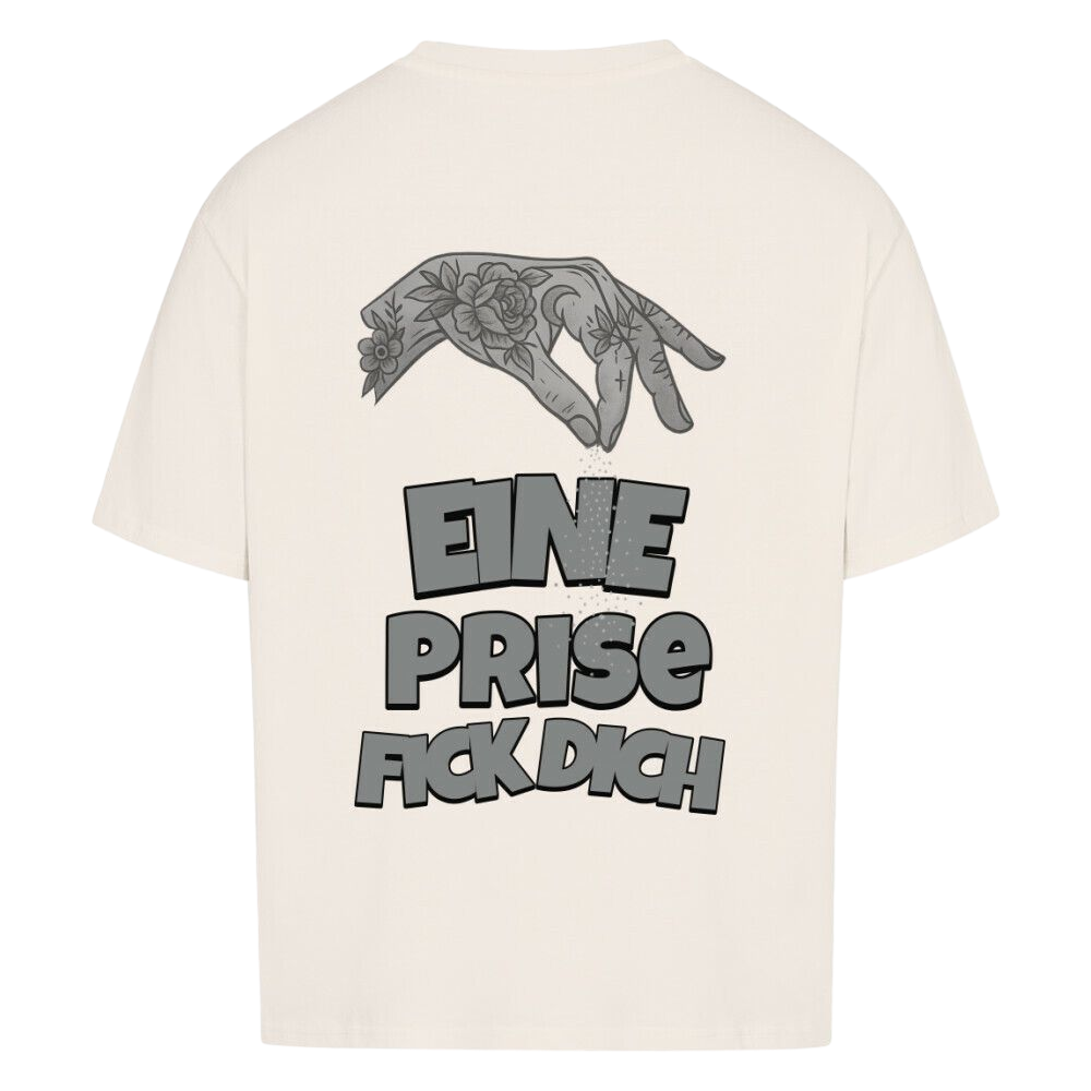 Eine Prise Fick Dich - Oversized Shirt