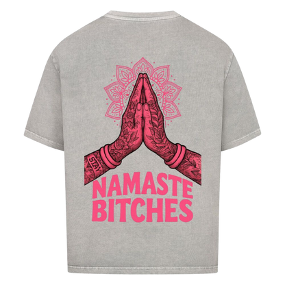 Namaste Bitches - Oversized Shirt (ohne Frontprint)