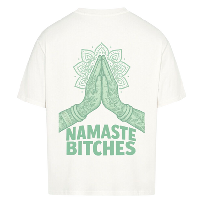Namaste Bitches Mint - Oversized Shirt