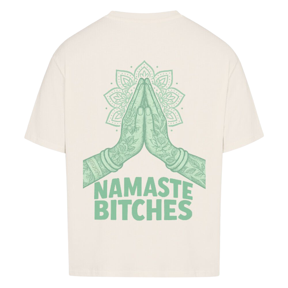 Namaste Bitches Mint - Oversized Shirt