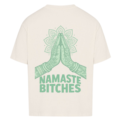 Namaste Bitches Mint - Oversized Shirt