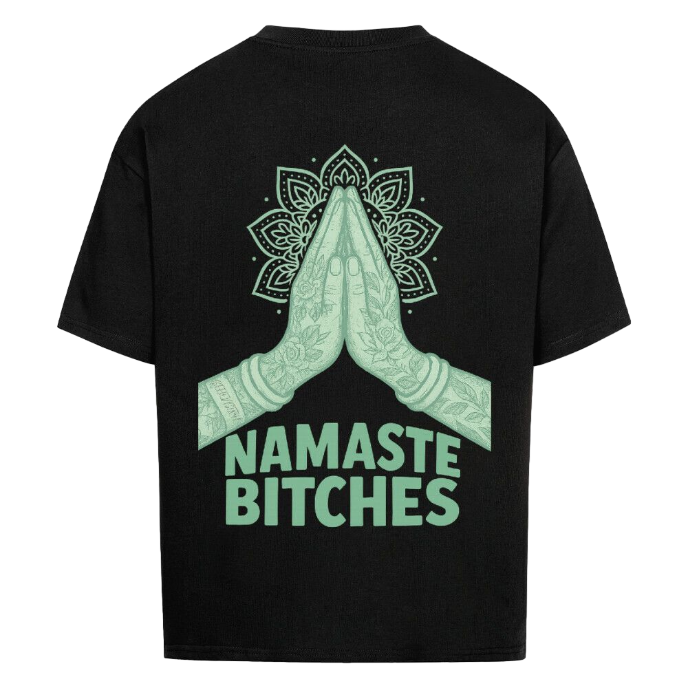 Namaste Bitches Mint - Oversized Shirt