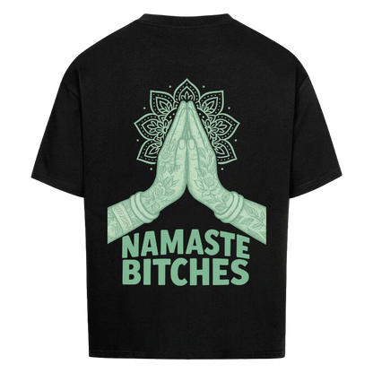 Namaste Bitches Mint - Oversized Shirt