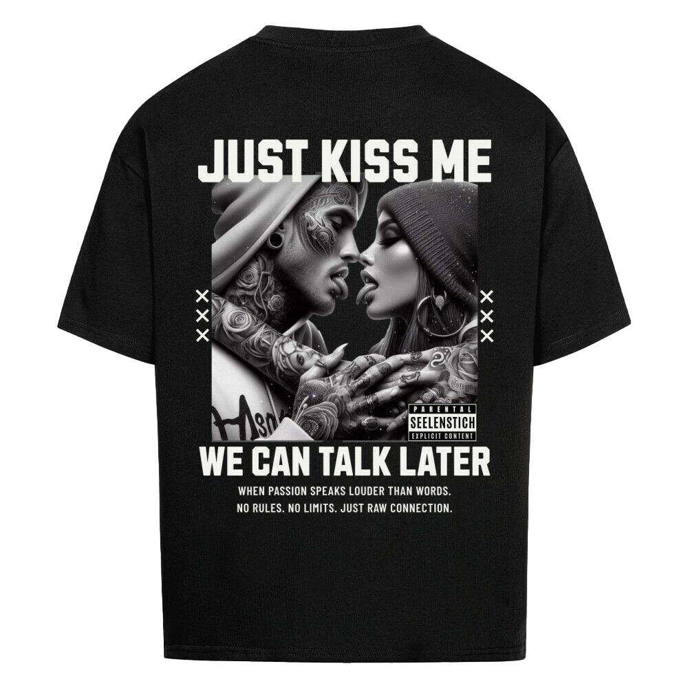 Just Kiss Me - Oversized Shirt