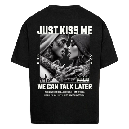 Just Kiss Me - Oversized Shirt