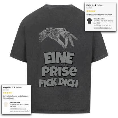 Eine Prise Fick Dich - Oversized Shirt