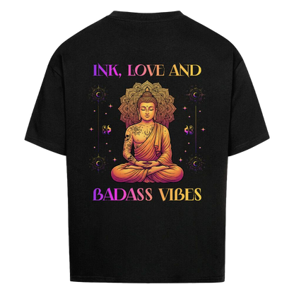 Ink, Love & Badass Vibes - Oversized Shirt