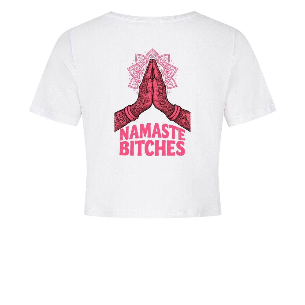 Namaste Bitches - Ladies Cropped Tee (ohne Frontprint)