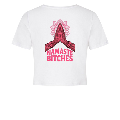 Namaste Bitches - Ladies Cropped Tee (ohne Frontprint)