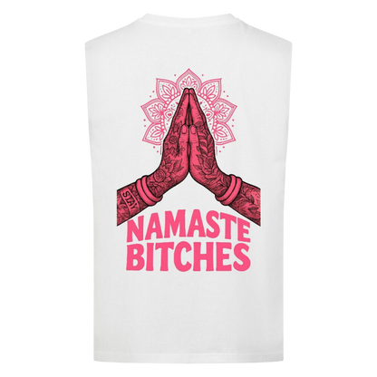 Namaste Bitches - Sleeveless Oversized Tee