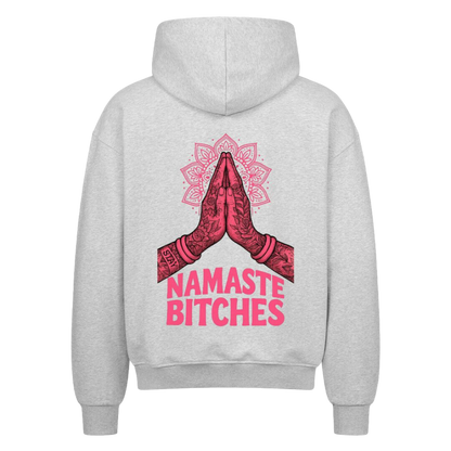 Namaste Bitches - Oversized Zipper Hoodie mit Reißverschluss