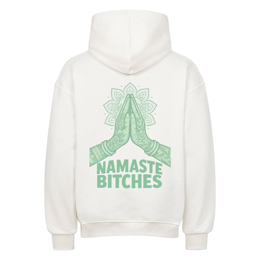Namaste Bitches Mint - Oversized Hoodie
