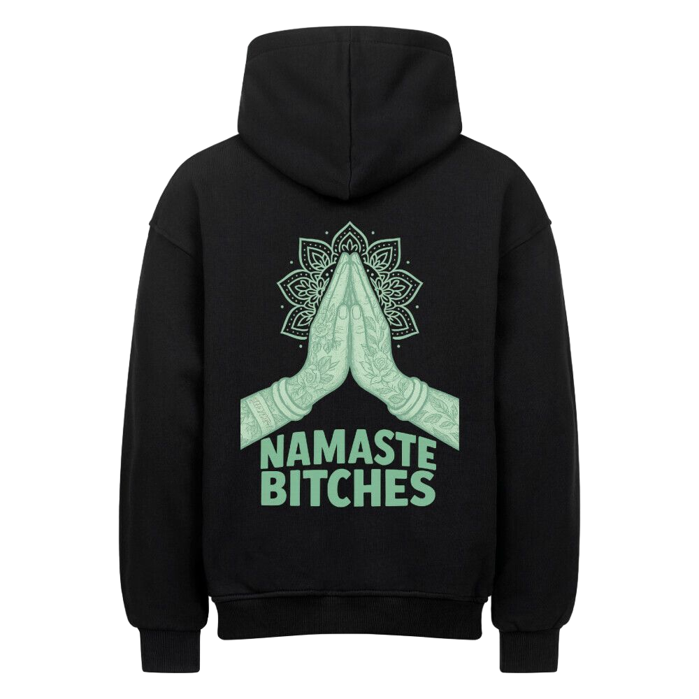 Namaste Bitches Mint - Oversized Hoodie