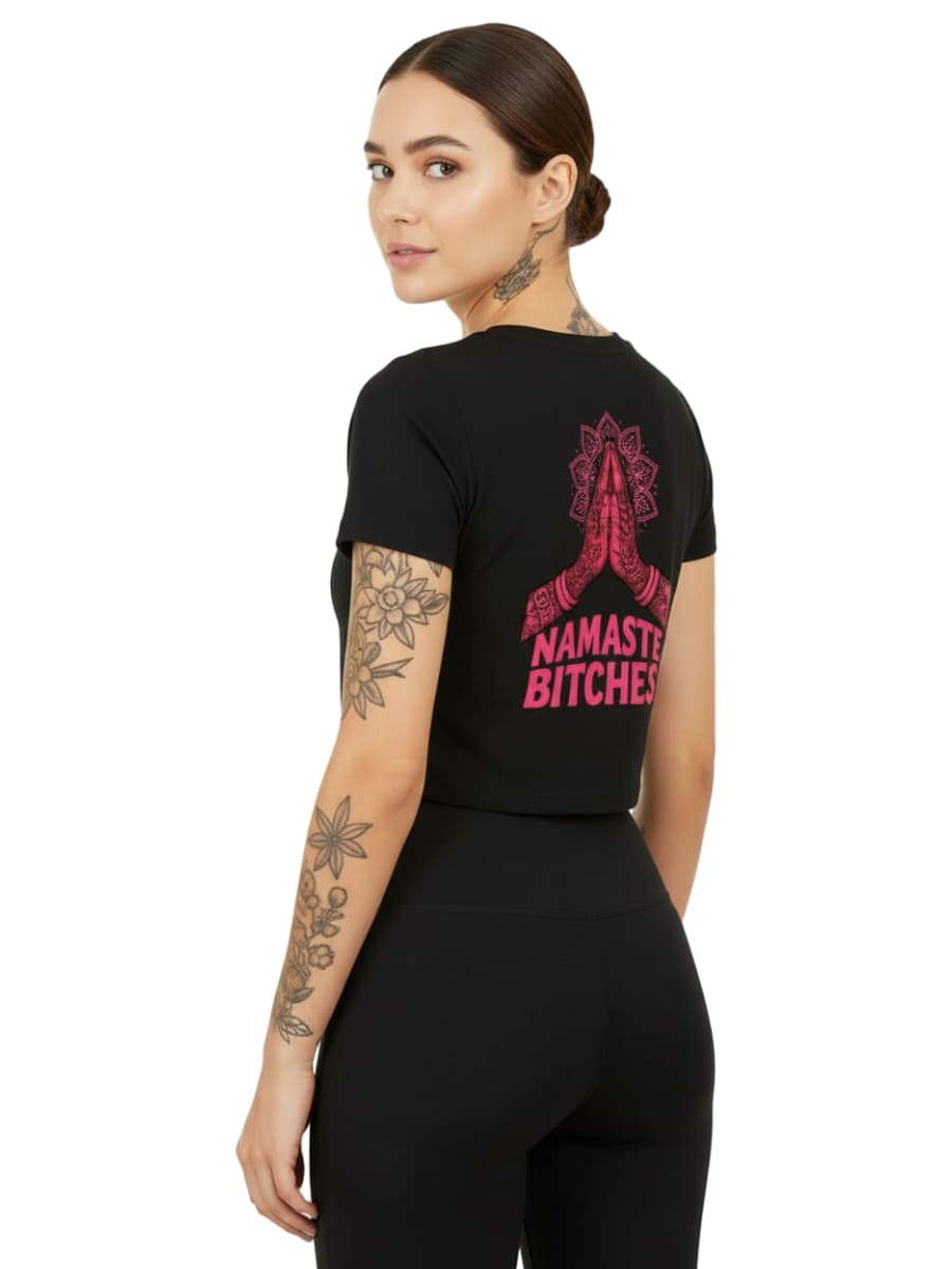 Namaste Bitches - Ladies Cropped Tee (without front print)