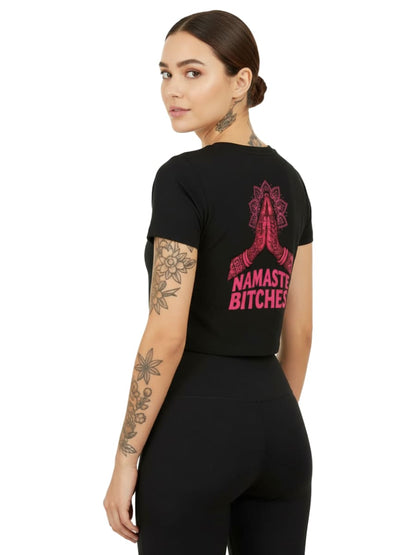 Namaste Bitches - Ladies Cropped Tee (without front print)