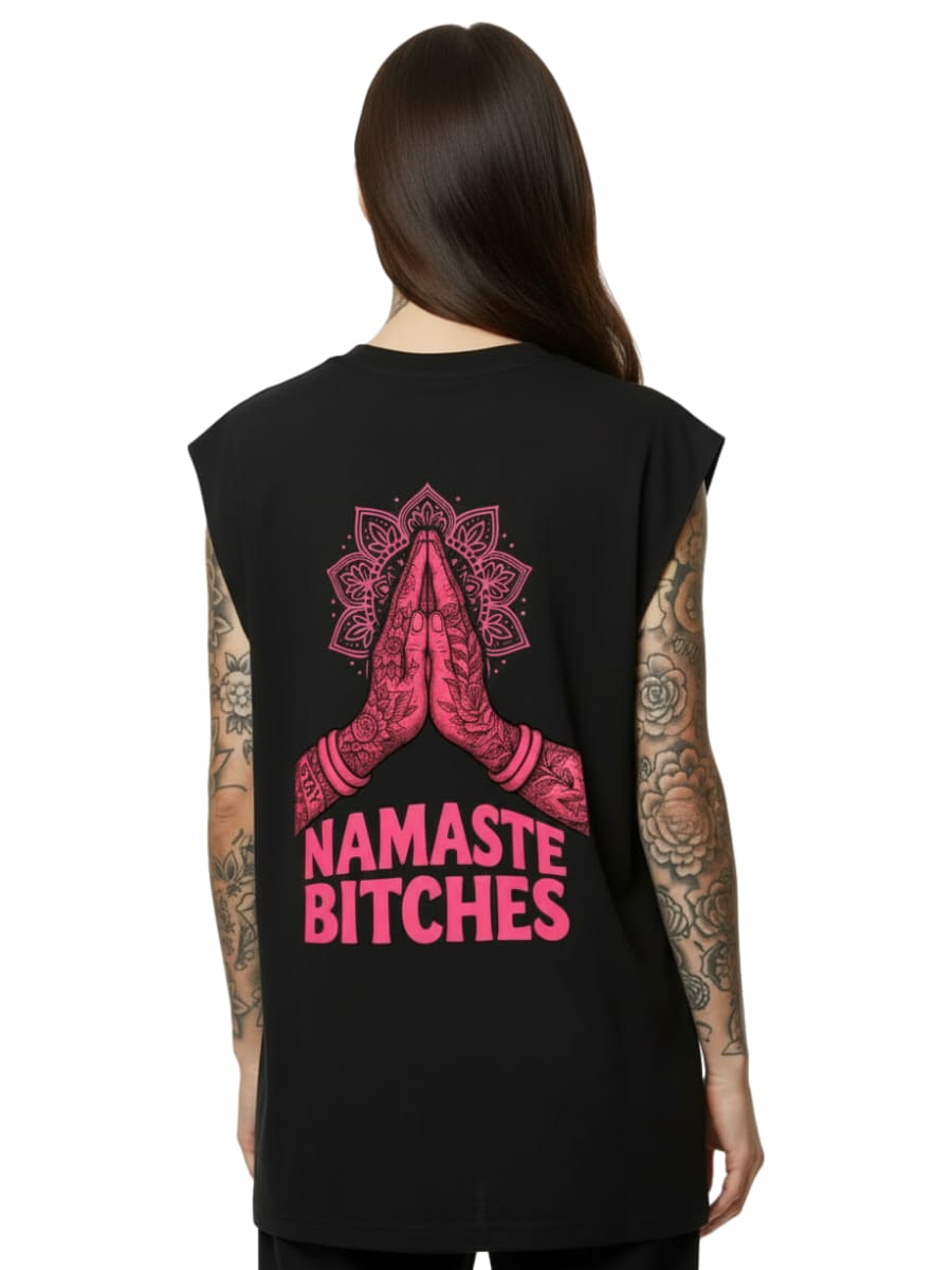 Namaste Bitches - Sleeveless Oversized Tee