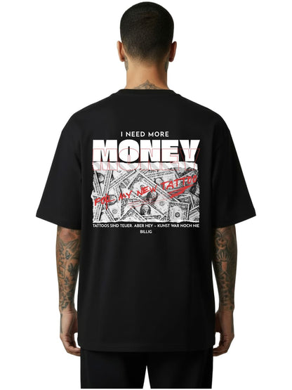 Need More Money for My New Tattoo - Oversized Shirt