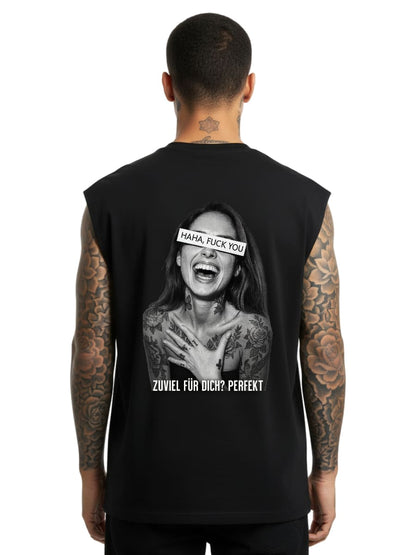Zuviel für dich? Perfekt - Sleeveless Oversized Tee