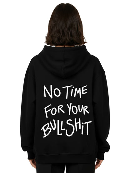 No Time For Your Bullshit - Oversized Hoodie
