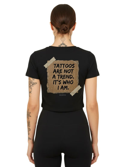 Tattoos Are Not a Trend - Ladies Cropped Tee