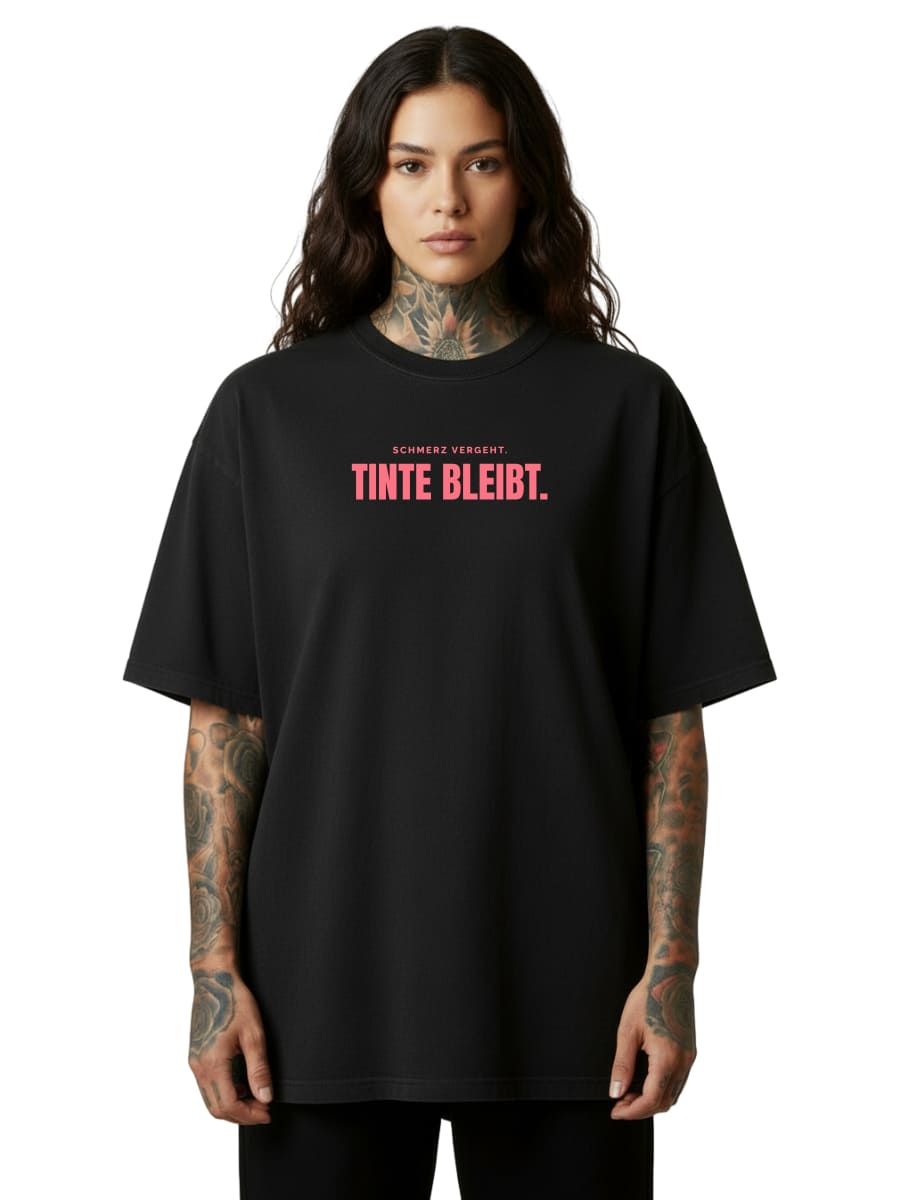 Pain Fades. Ink Remains. - Oversized Shirt