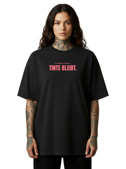 Pain Fades. Ink Remains. - Oversized Shirt