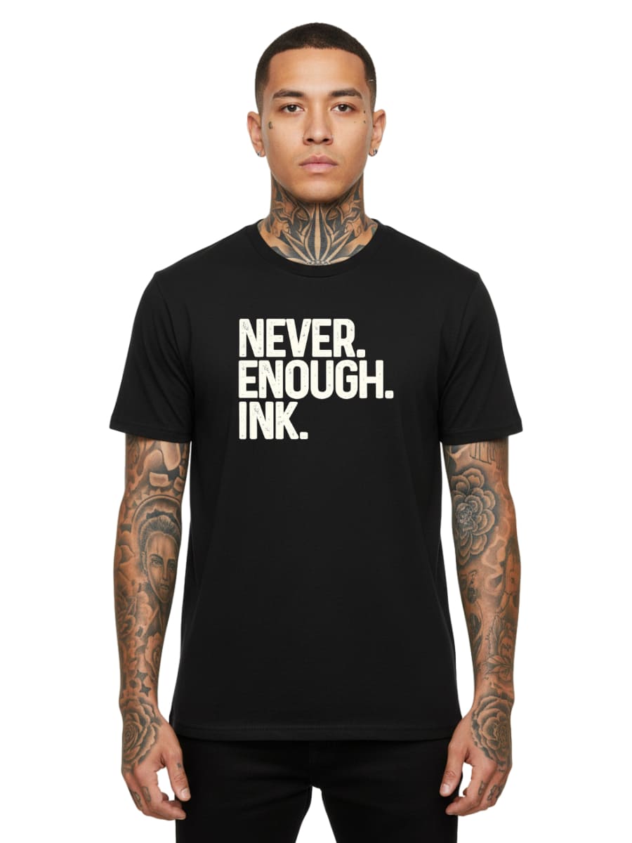 Never Enough Ink - Unisex Premium Shirt