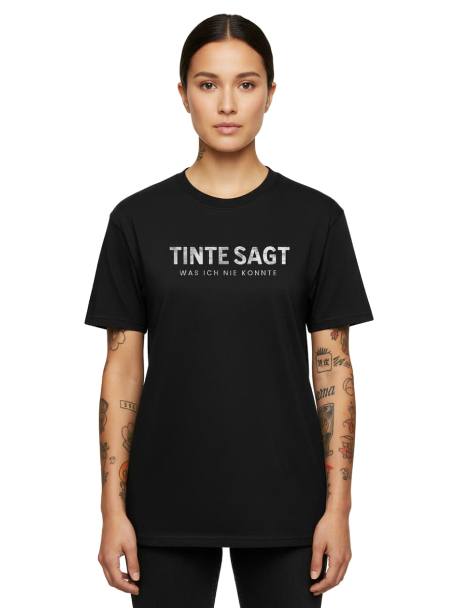 Tinte sagt, was ich nie konnte - Unisex Premium Shirt