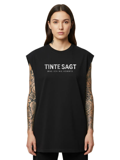 Tinte sagt, was ich nie konnte - Sleeveless Oversized Tee