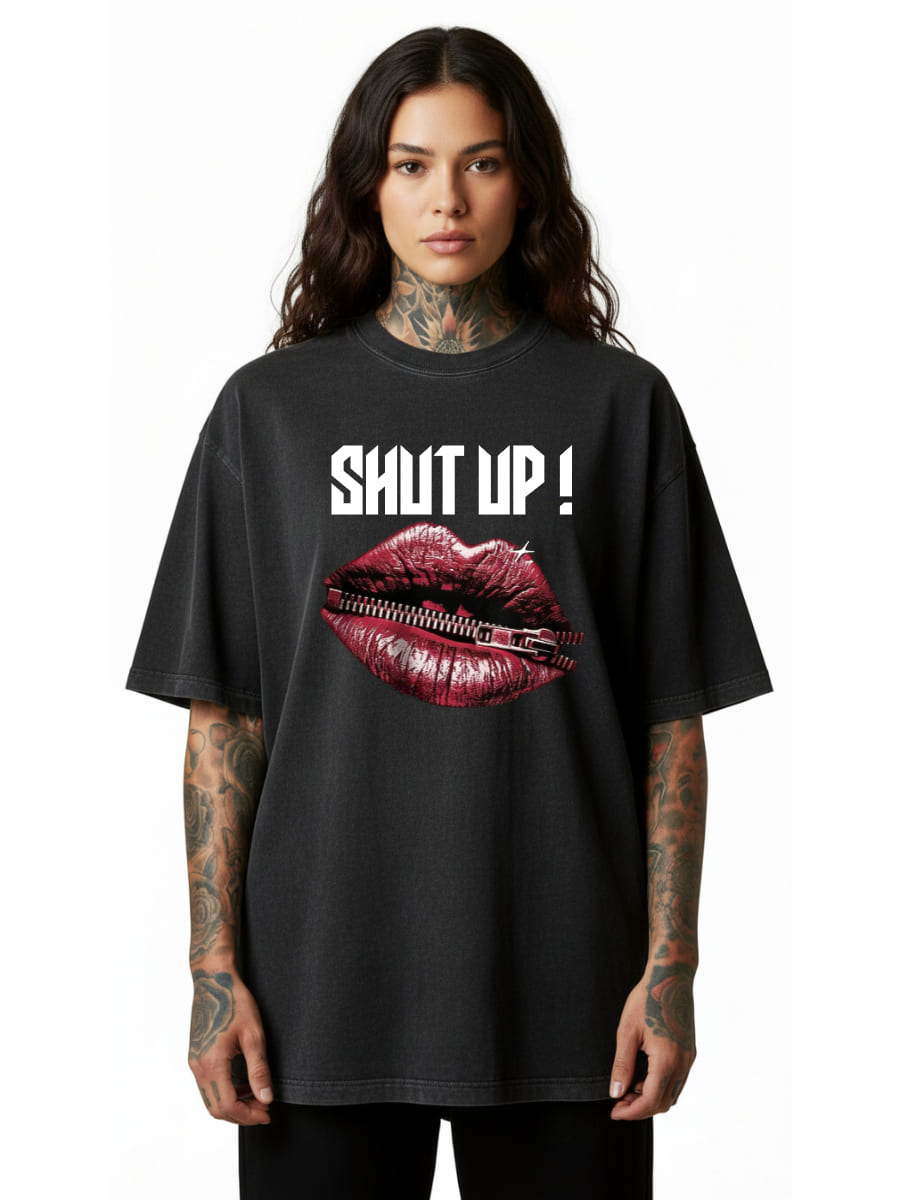 Shut Up! - Oversized Shirt