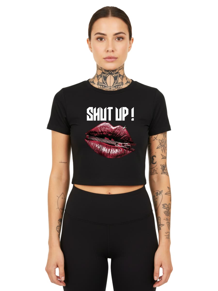 Shut Up! - Ladies Cropped Tee