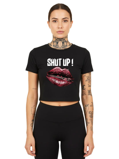 Shut Up! - Ladies Cropped Tee