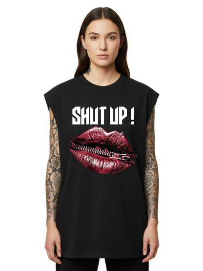 Shut Up! - Sleeveless Oversized Tee