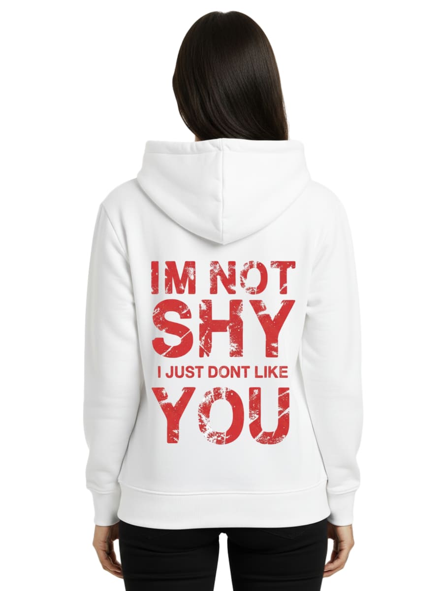 I’m Not Shy – I Just Don’t Like You - Premium Hoodie