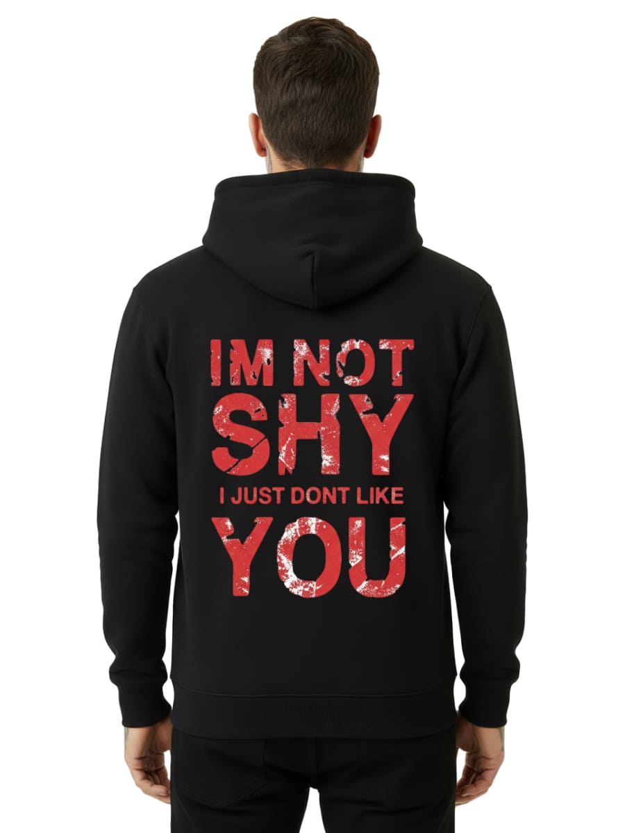 I’m Not Shy – I Just Don’t Like You - Premium Hoodie