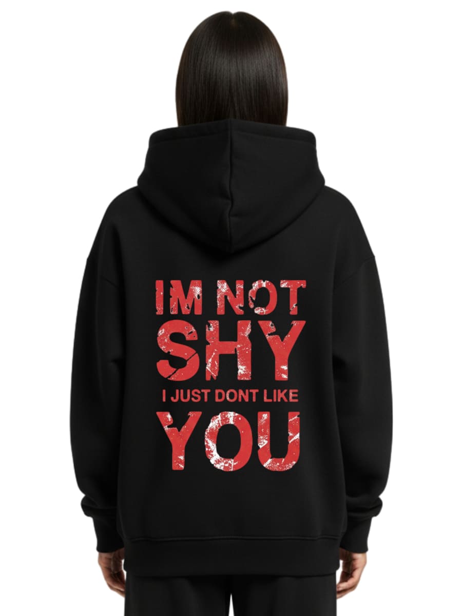 I'm Not Shy - I Just Don't Like You - Oversized Zip-Up Hoodie