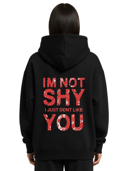 I'm Not Shy - I Just Don't Like You - Oversized Zip-Up Hoodie